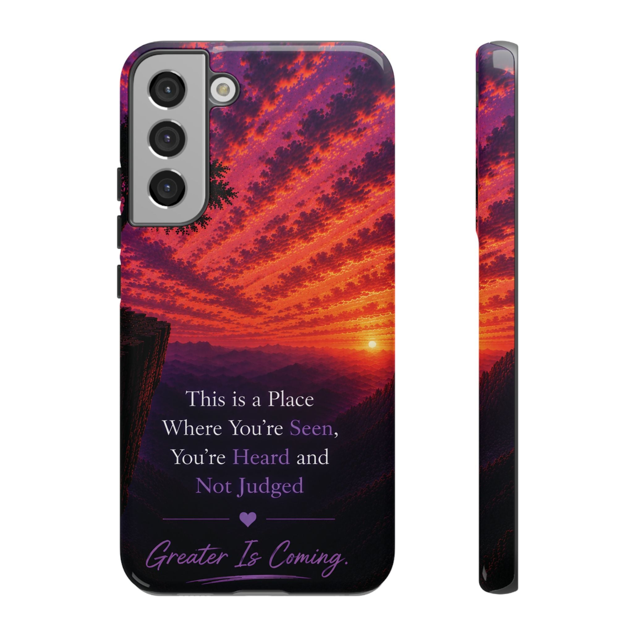 Phone Case — "This is a Place Where You're Seen, You're Heard and Not Judged" Sunset Design