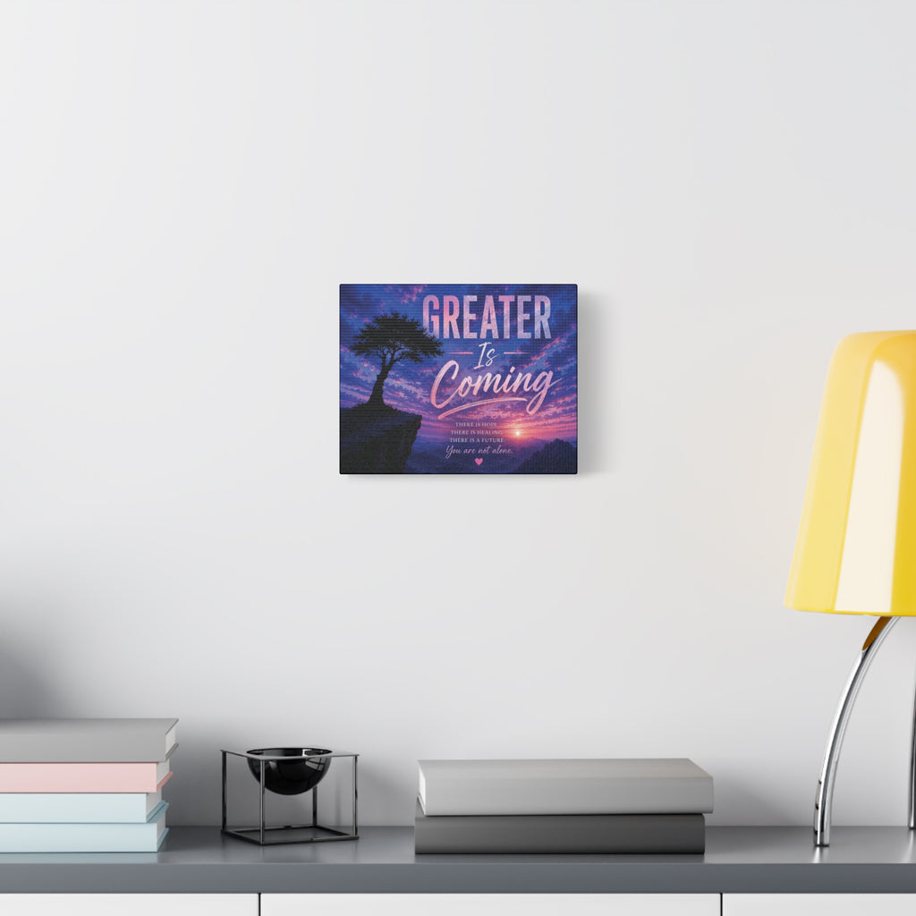 Greater Is Coming Canvas Wall Art — Inspirational Landscape Quote