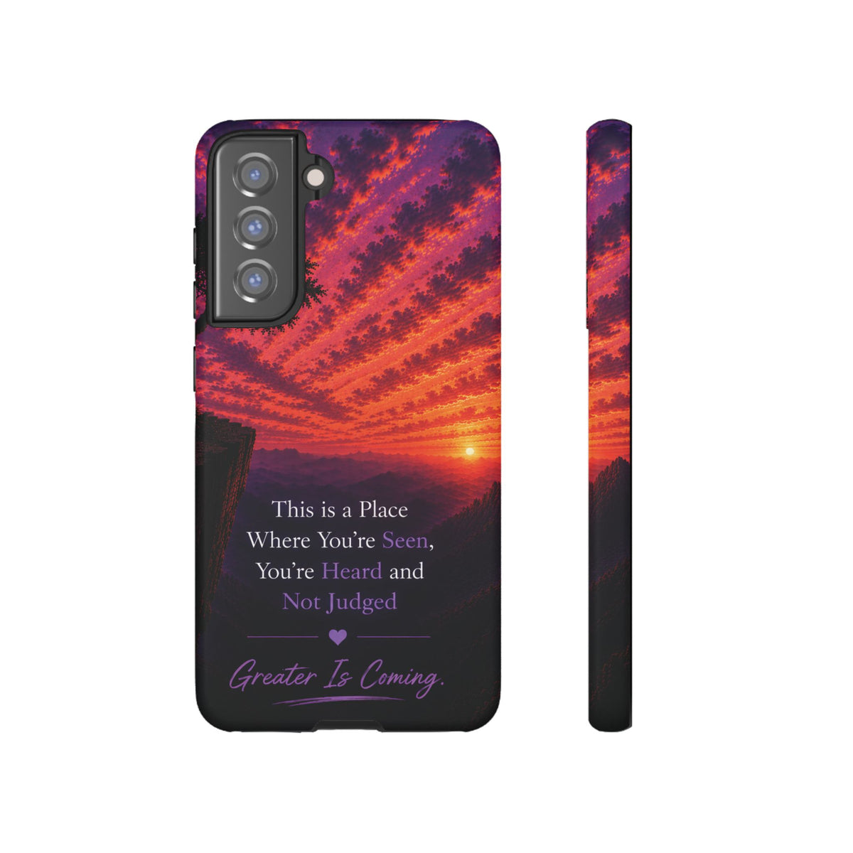 Phone Case — "This is a Place Where You're Seen, You're Heard and Not Judged" Sunset Design