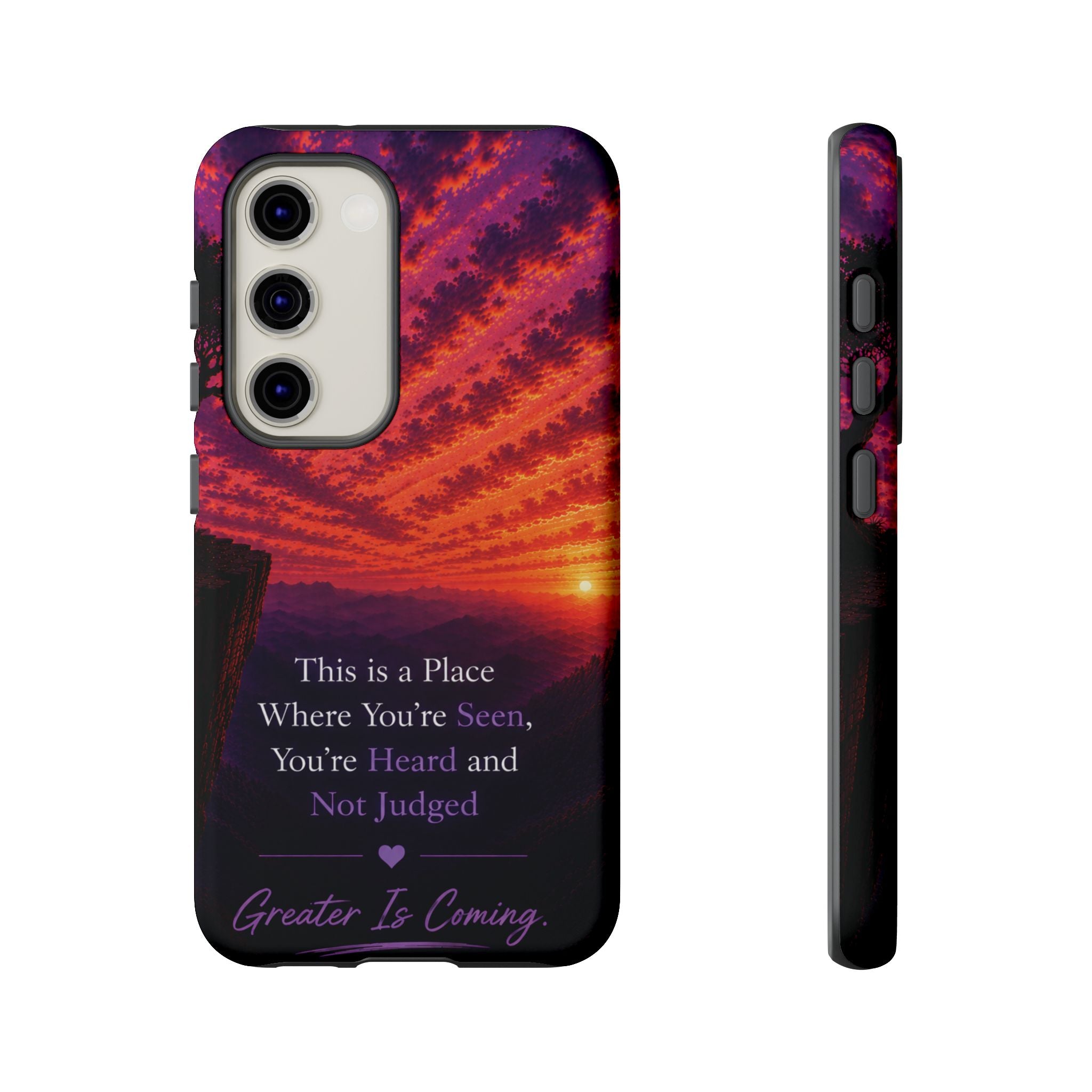 Phone Case — "This is a Place Where You're Seen, You're Heard and Not Judged" Sunset Design