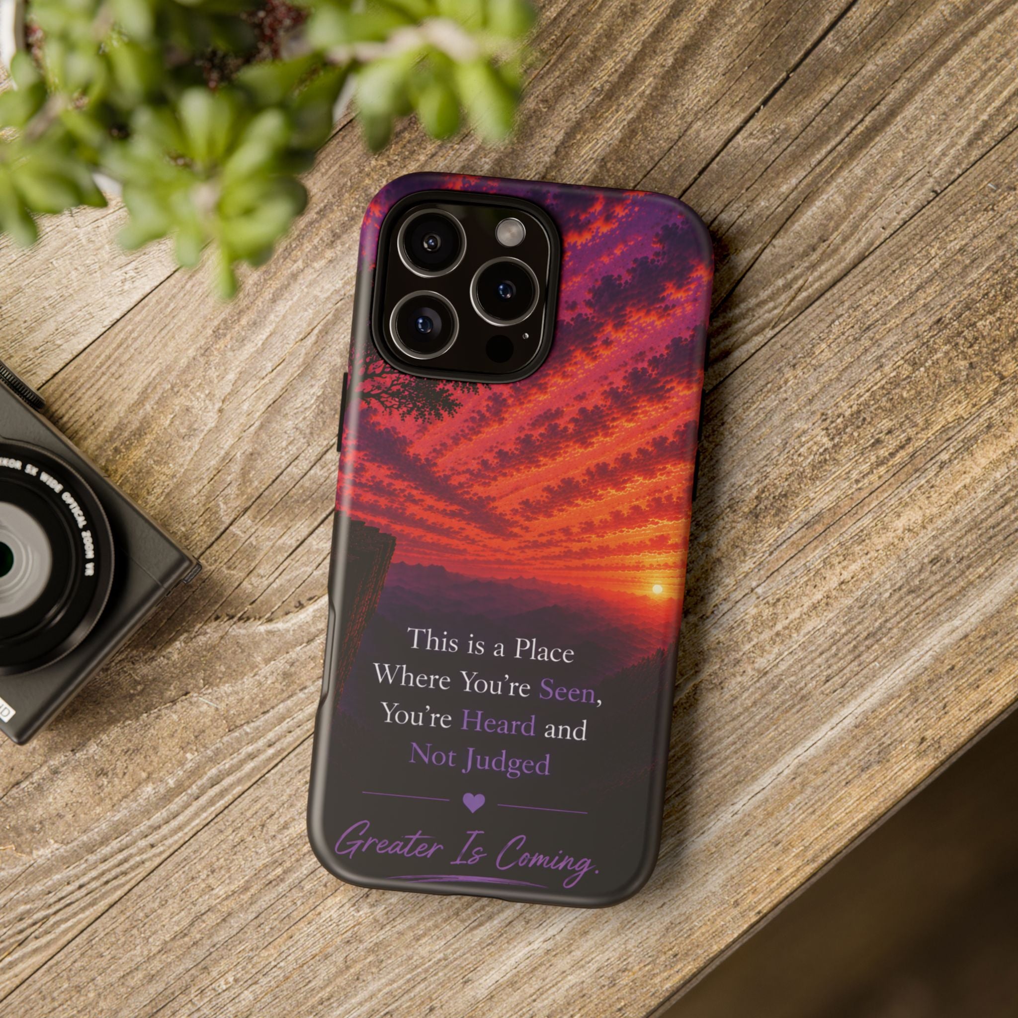 Phone Case — "This is a Place Where You're Seen, You're Heard and Not Judged" Sunset Design