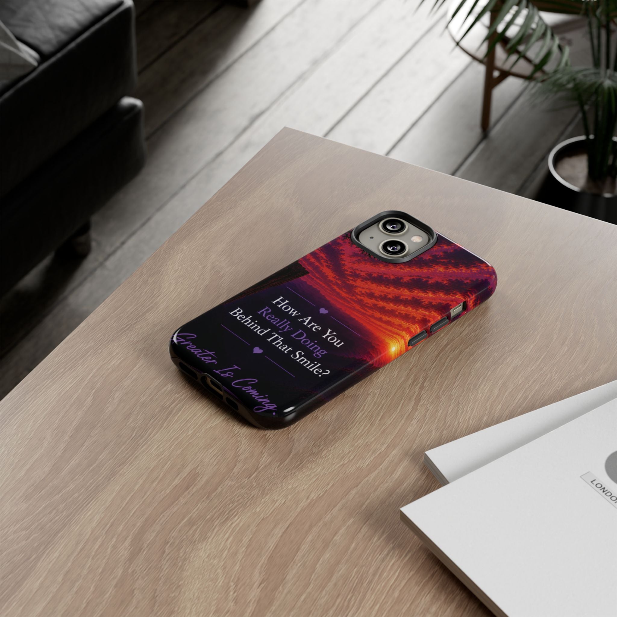 Inspirational Phone Case — “How Are You Really Doing Behind That Smile? Greater Is Coming”