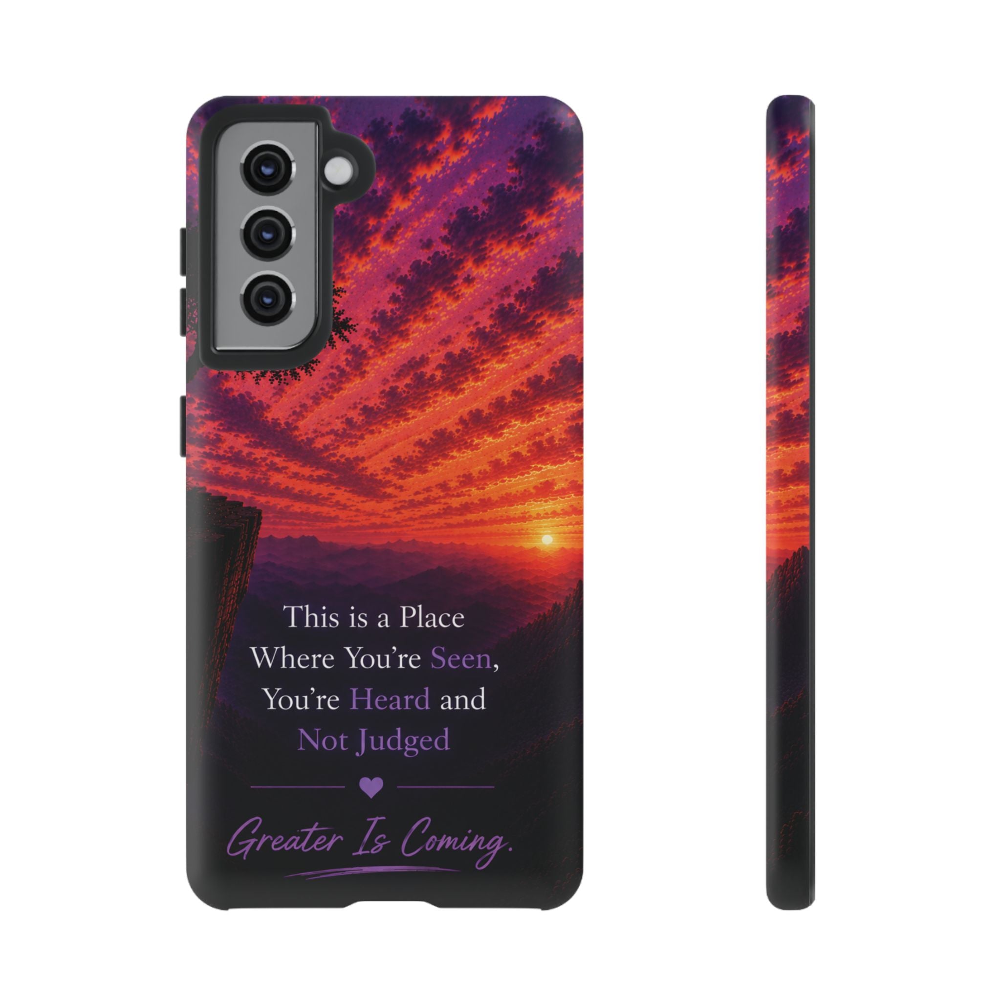 Phone Case — "This is a Place Where You're Seen, You're Heard and Not Judged" Sunset Design