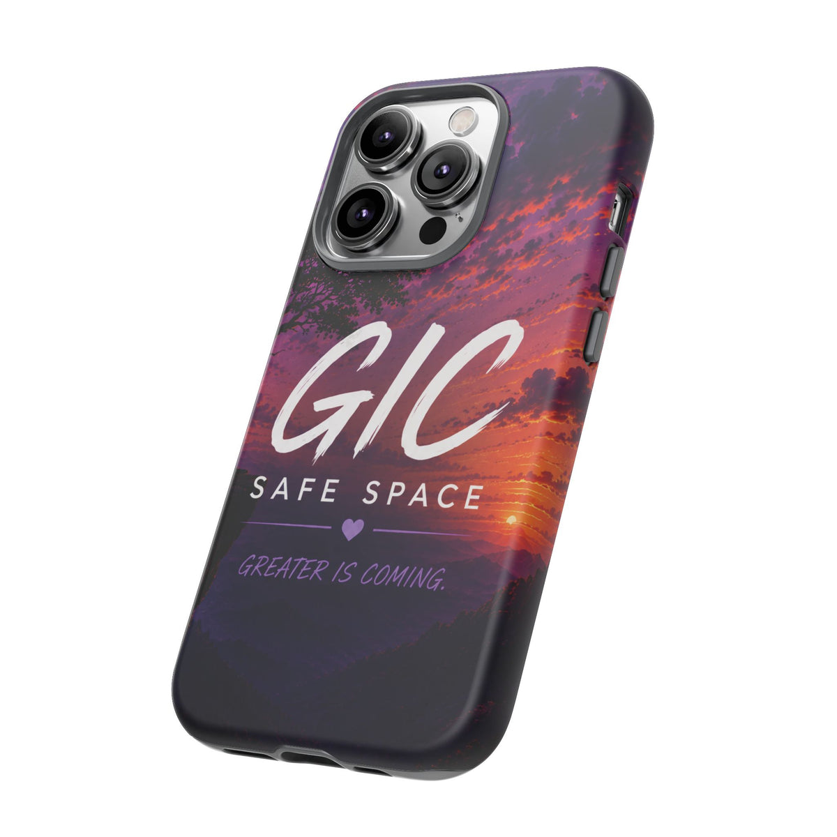 GIC Safe Space Tough Phone Case — "Greater Is Coming" Sunset Design