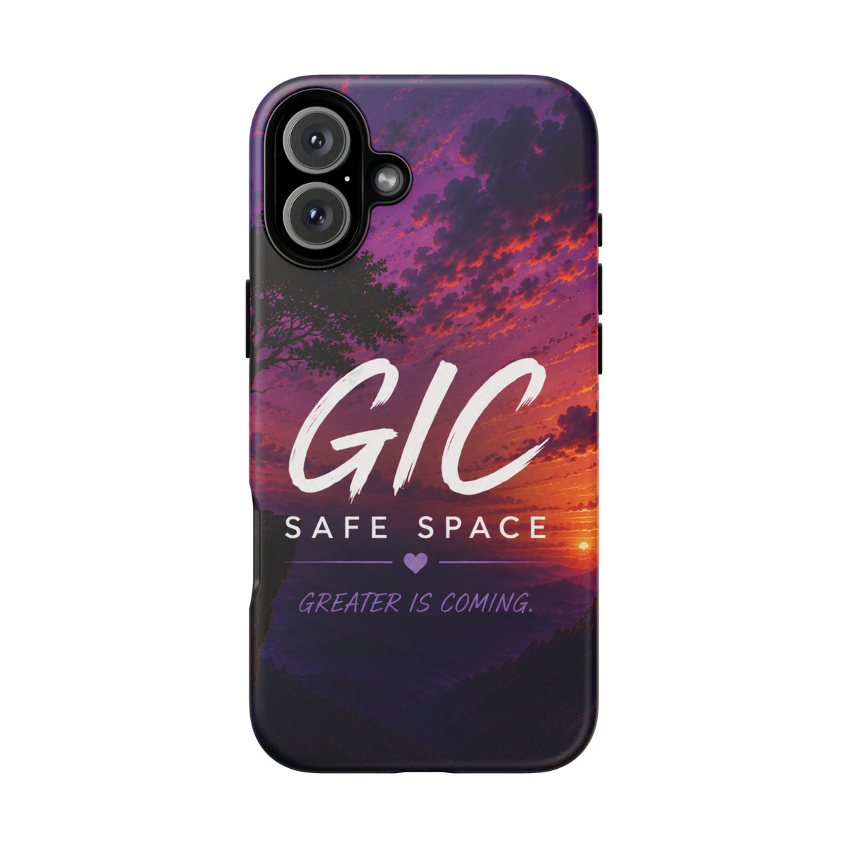 GIC Safe Space Tough Phone Case — "Greater Is Coming" Sunset Design