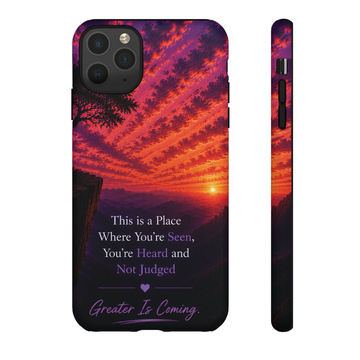 Phone Case — "This is a Place Where You're Seen, You're Heard and Not Judged" Sunset Design