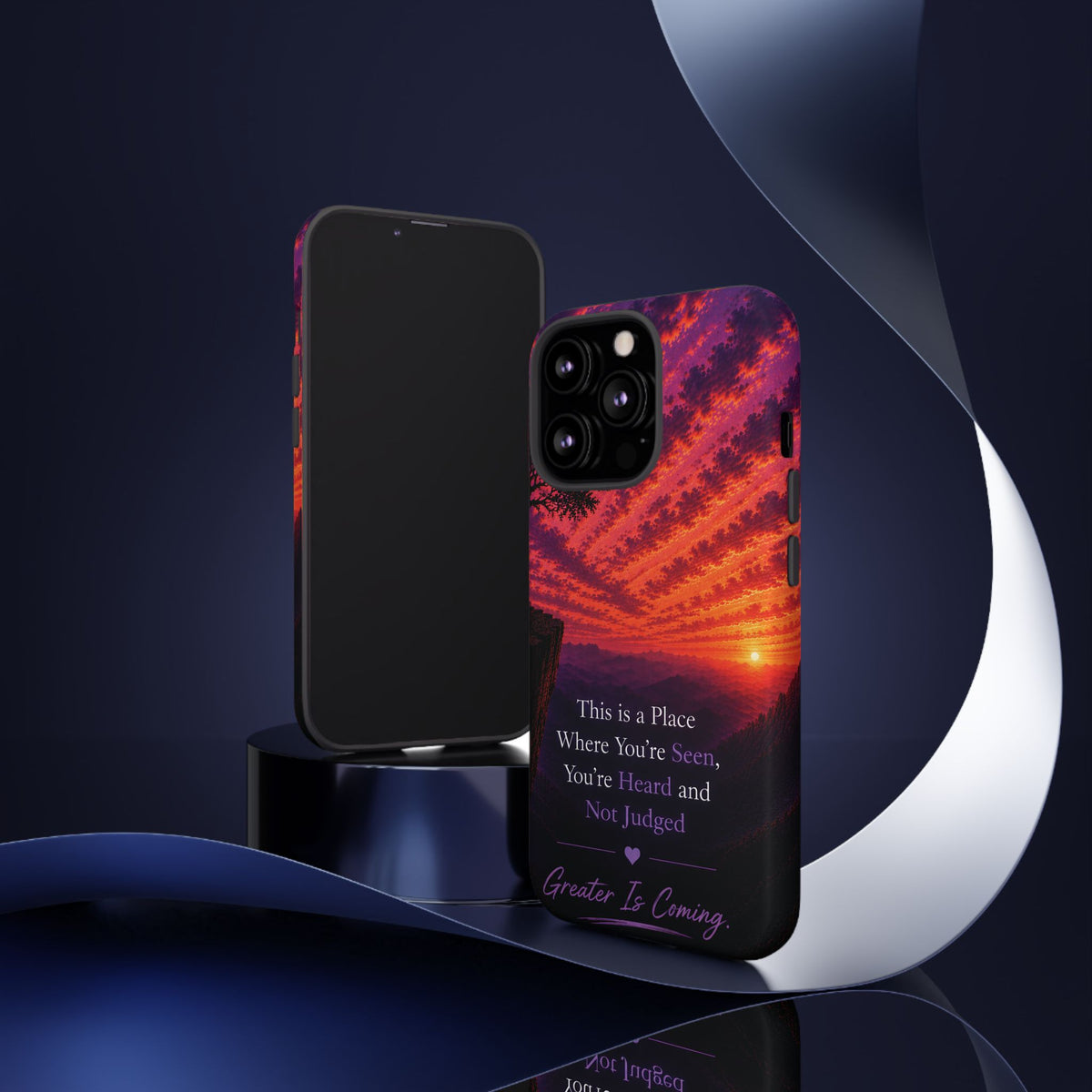 Phone Case — "This is a Place Where You're Seen, You're Heard and Not Judged" Sunset Design