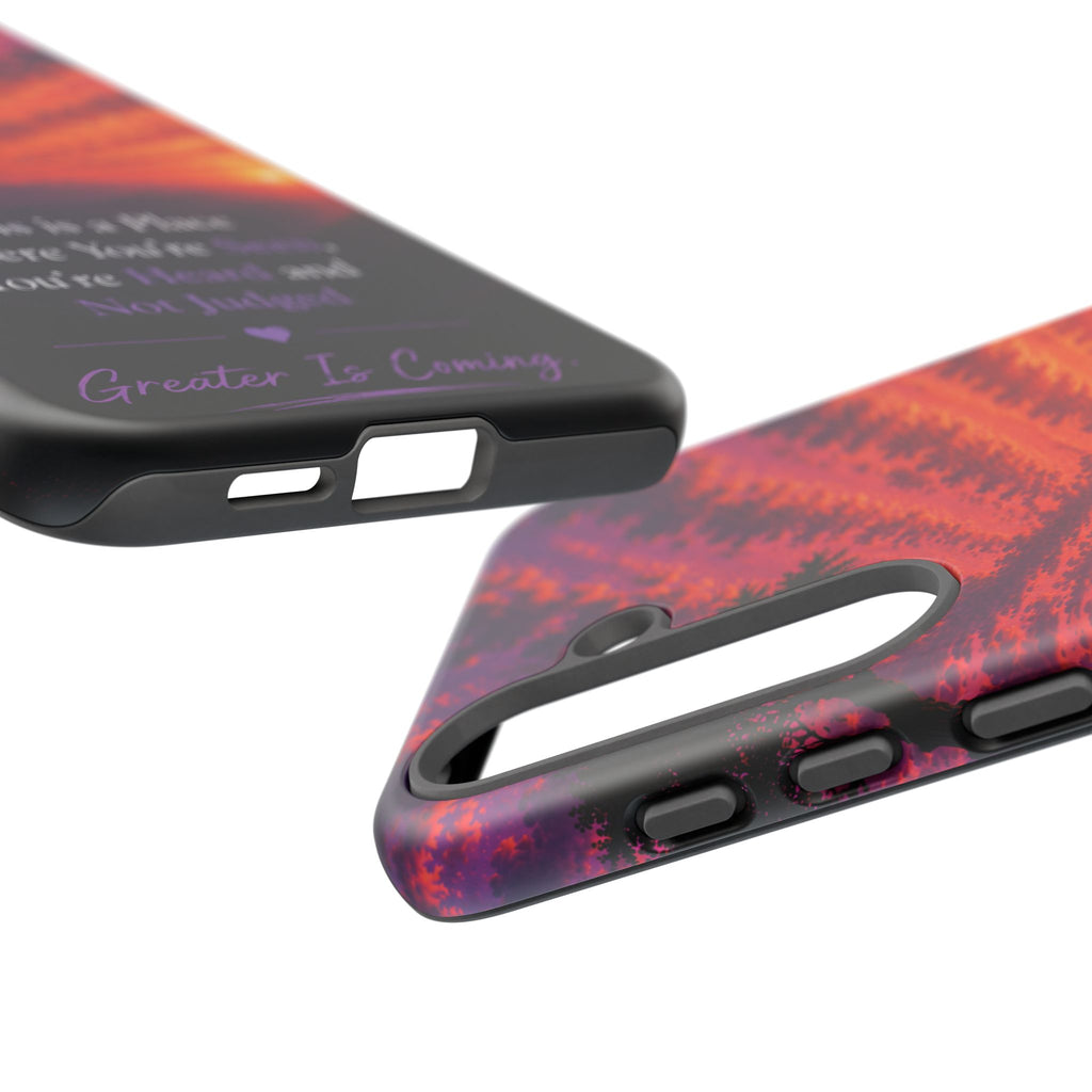 Phone Case — "This is a Place Where You're Seen, You're Heard and Not Judged" Sunset Design