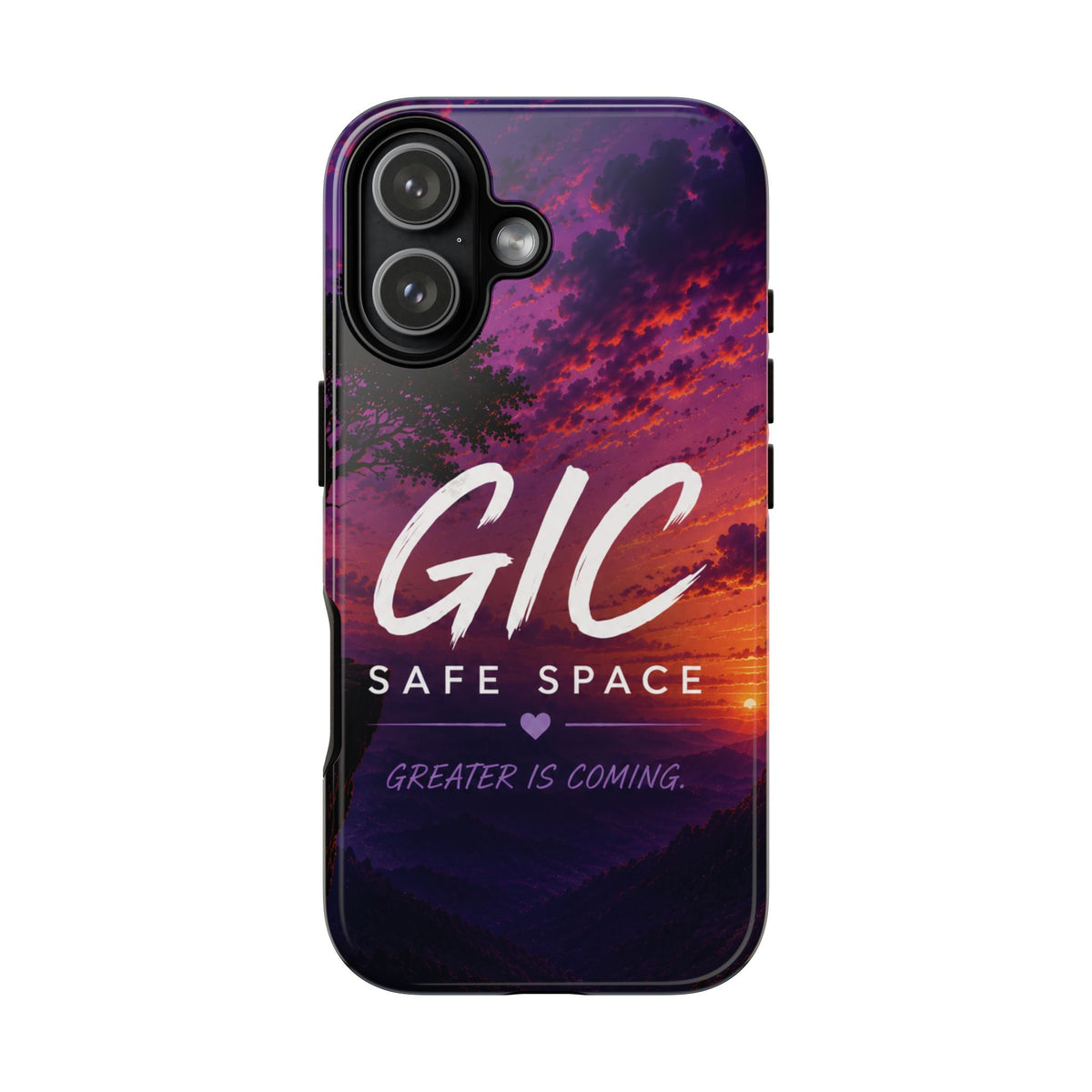 GIC Safe Space Tough Phone Case — "Greater Is Coming" Sunset Design