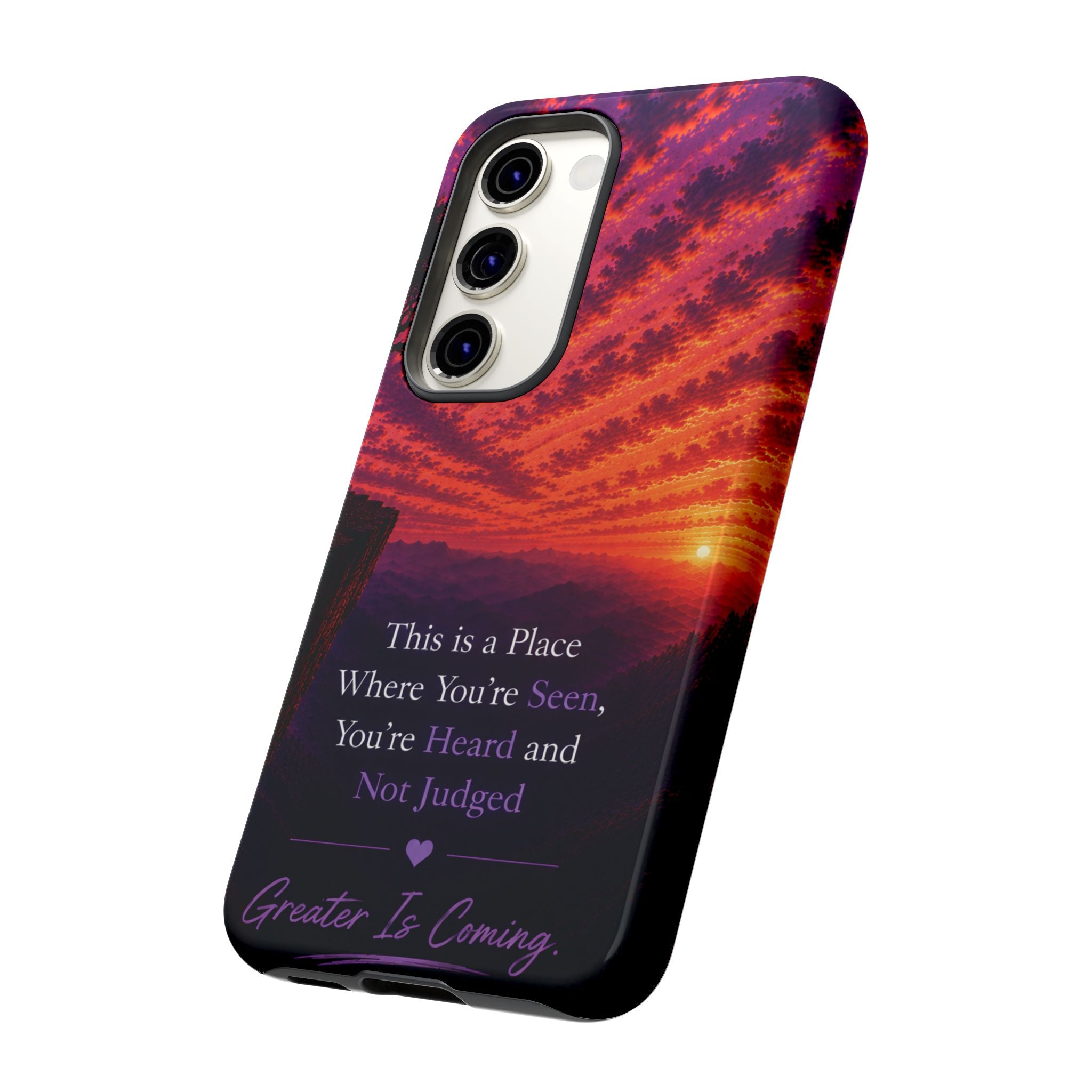 Phone Case — "This is a Place Where You're Seen, You're Heard and Not Judged" Sunset Design