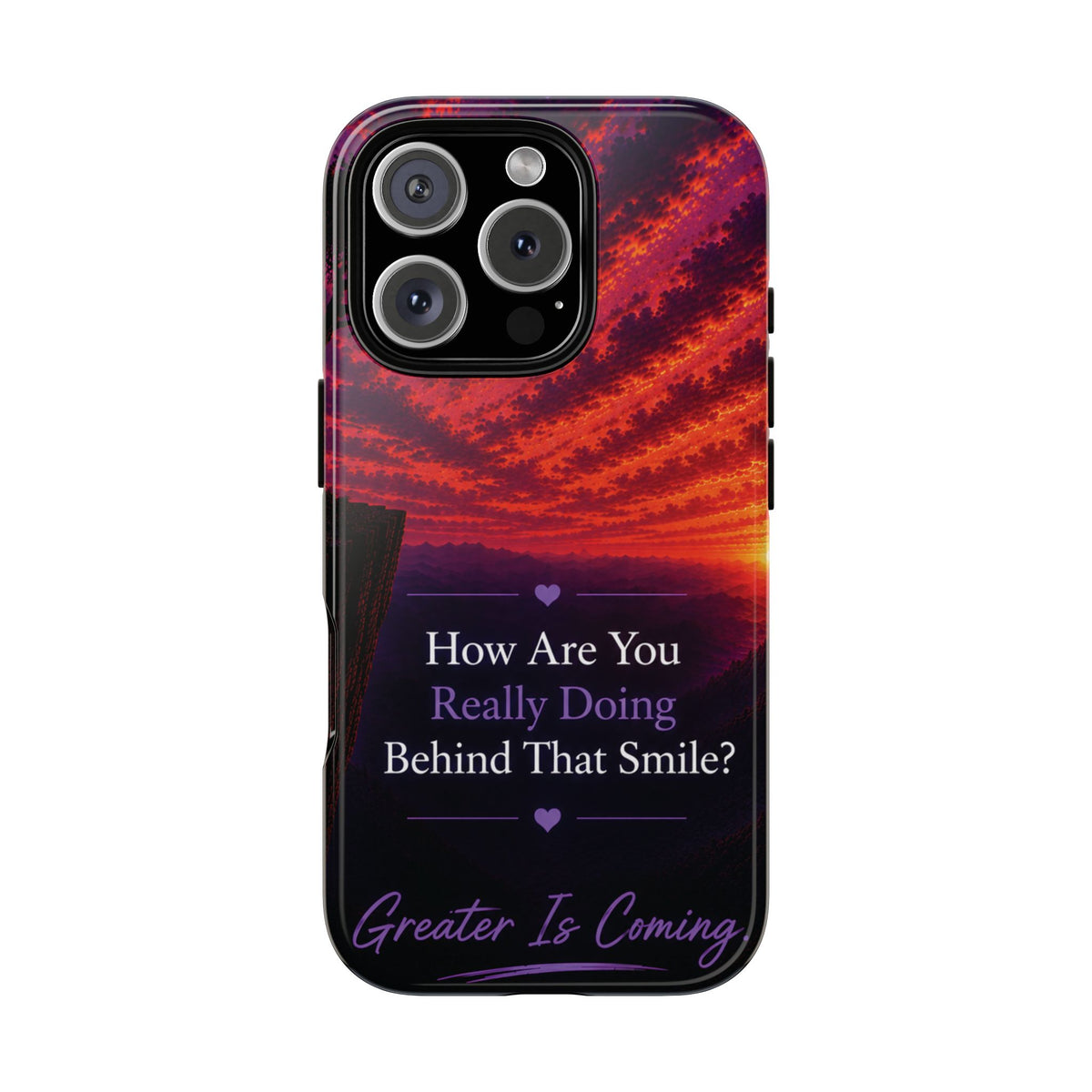 Inspirational Phone Case — “How Are You Really Doing Behind That Smile? Greater Is Coming”