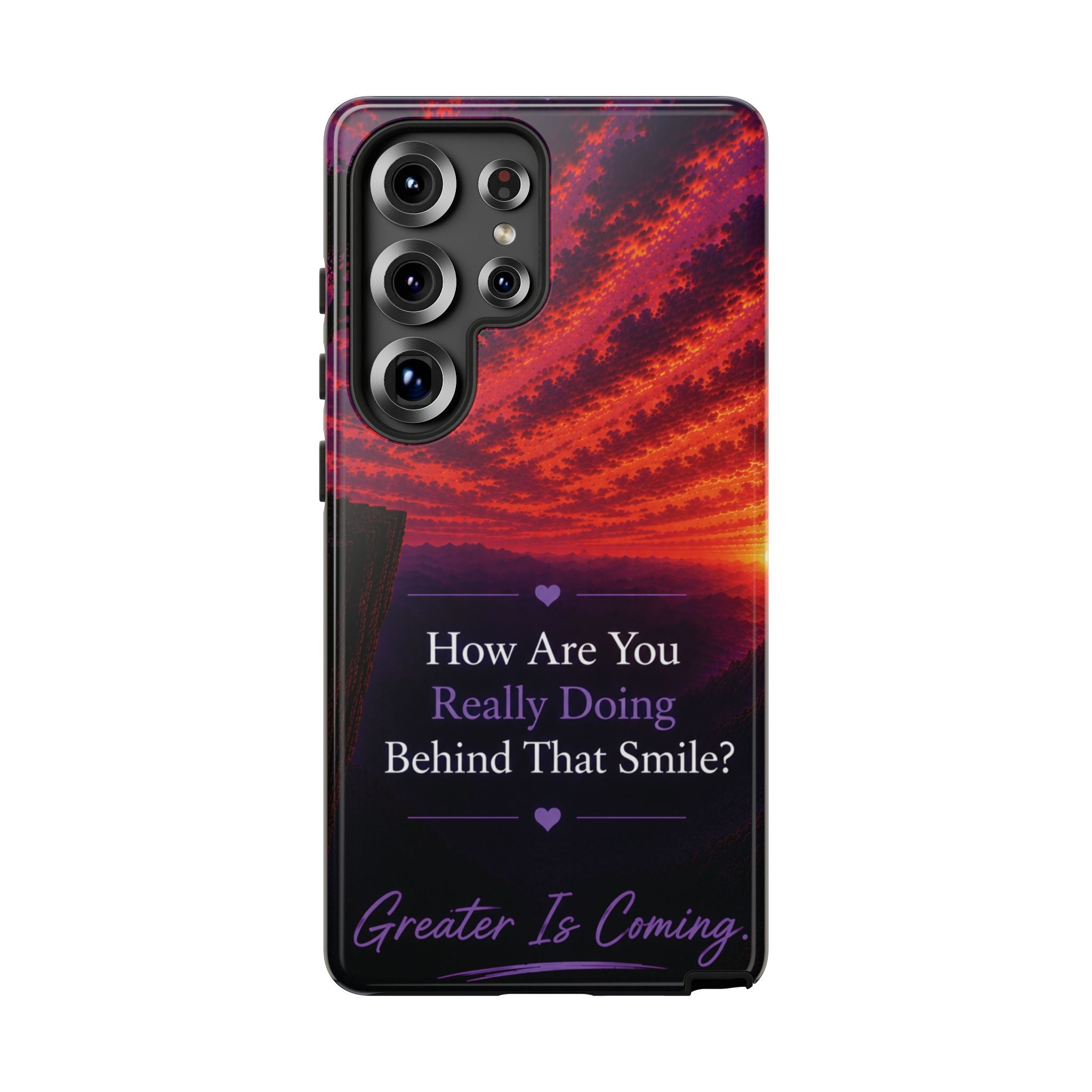 Inspirational Phone Case — “How Are You Really Doing Behind That Smile? Greater Is Coming”