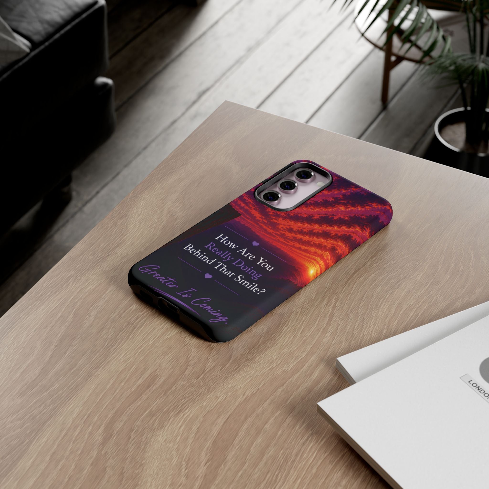Inspirational Phone Case — “How Are You Really Doing Behind That Smile? Greater Is Coming”