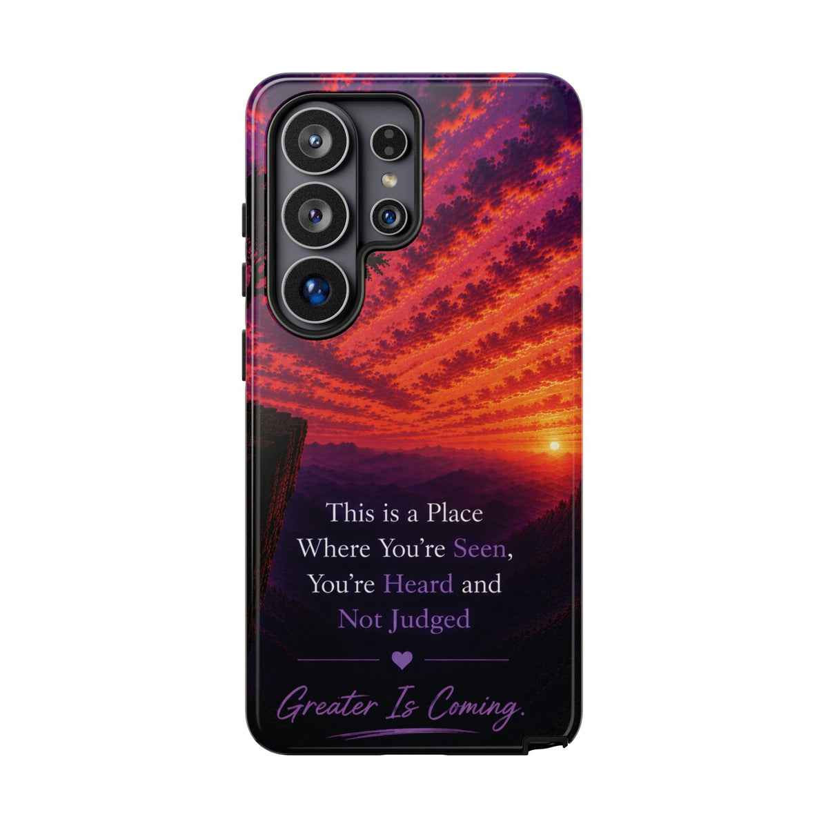 Phone Case — "This is a Place Where You're Seen, You're Heard and Not Judged" Sunset Design