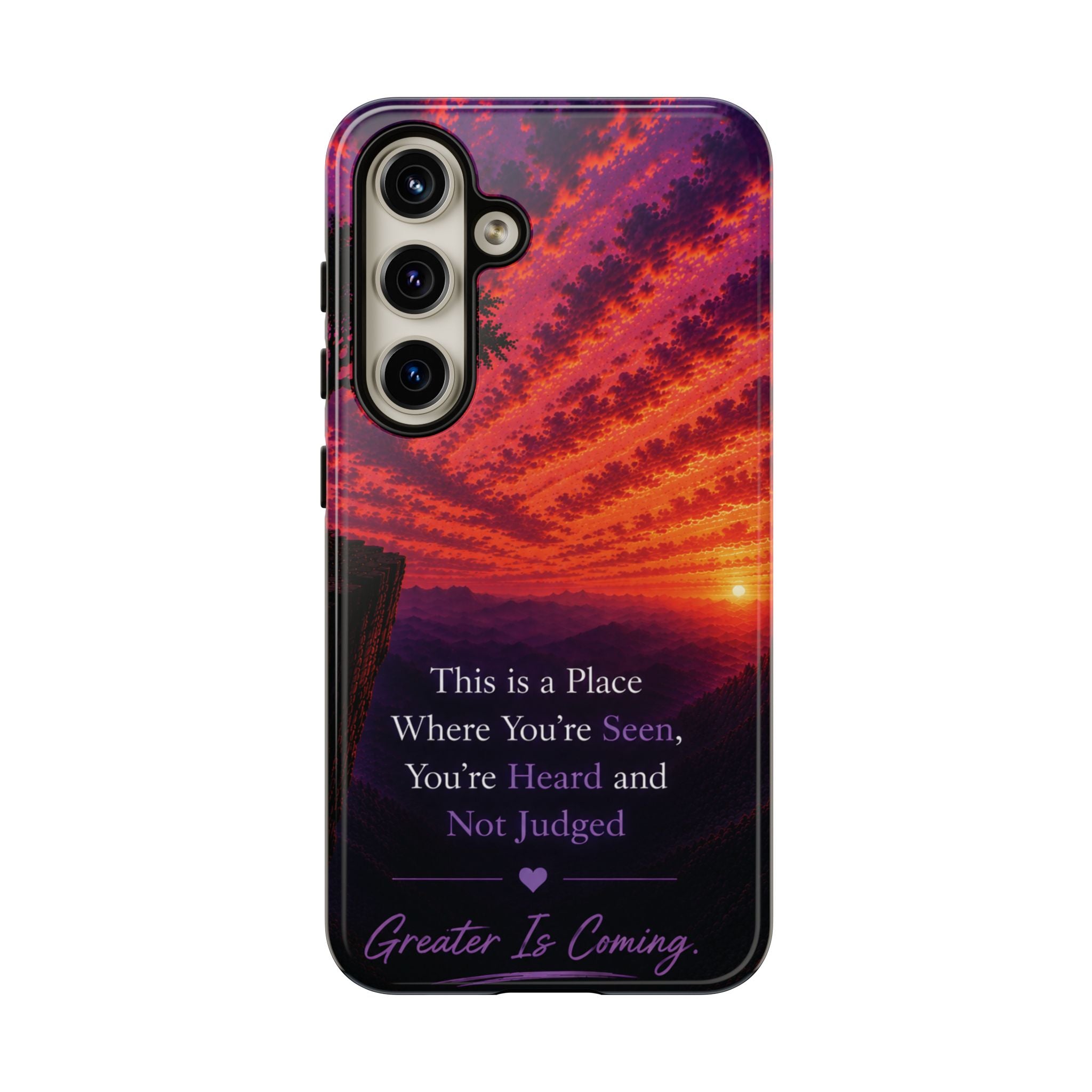 Phone Case — "This is a Place Where You're Seen, You're Heard and Not Judged" Sunset Design