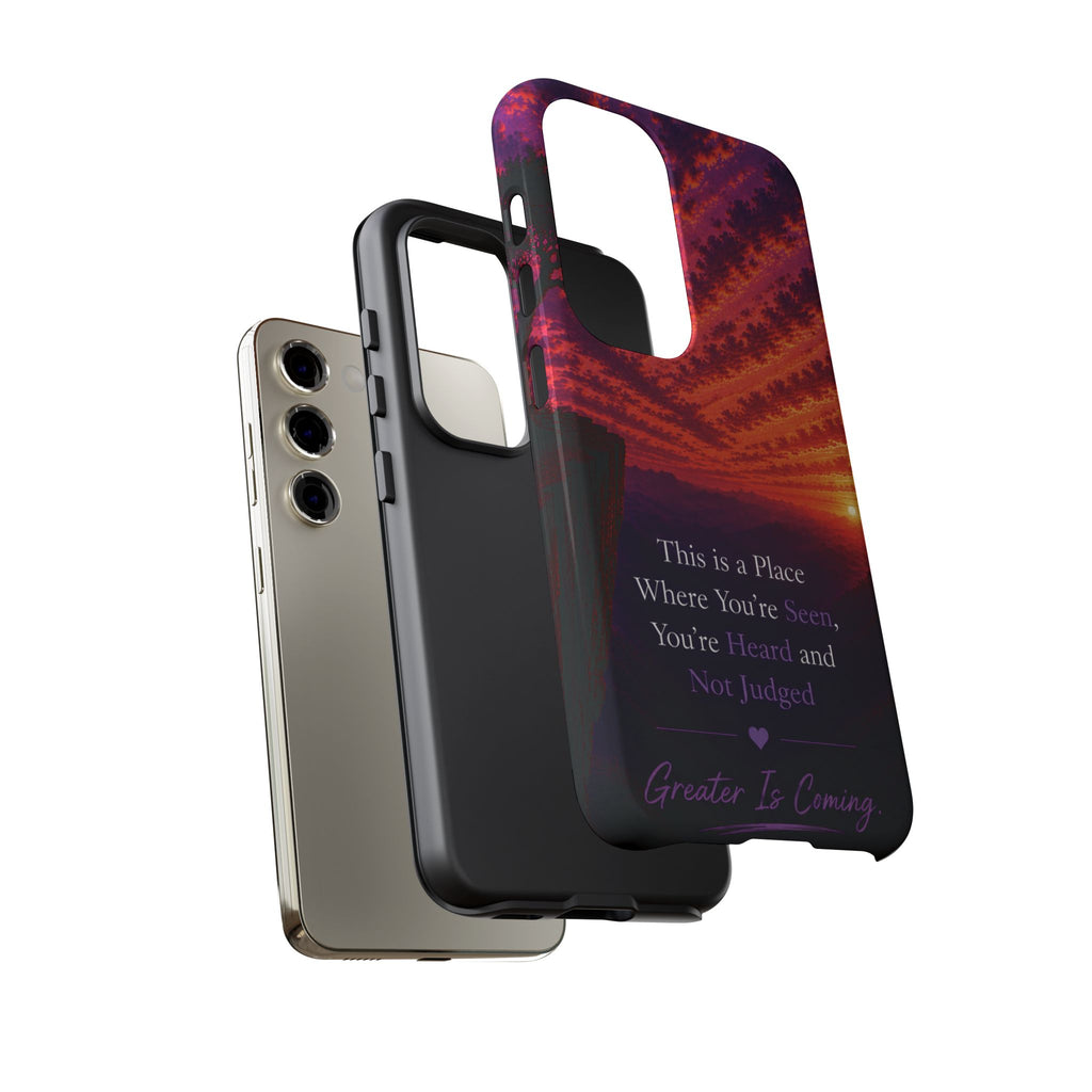 Phone Case — "This is a Place Where You're Seen, You're Heard and Not Judged" Sunset Design