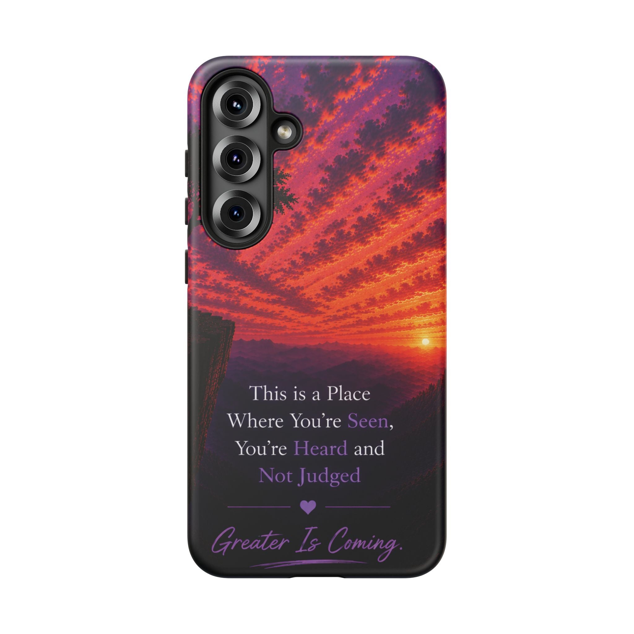 Phone Case — "This is a Place Where You're Seen, You're Heard and Not Judged" Sunset Design