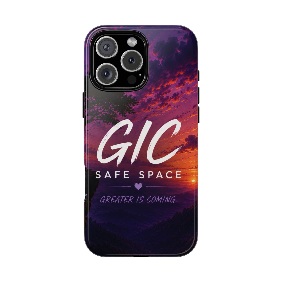 GIC Safe Space Tough Phone Case — "Greater Is Coming" Sunset Design