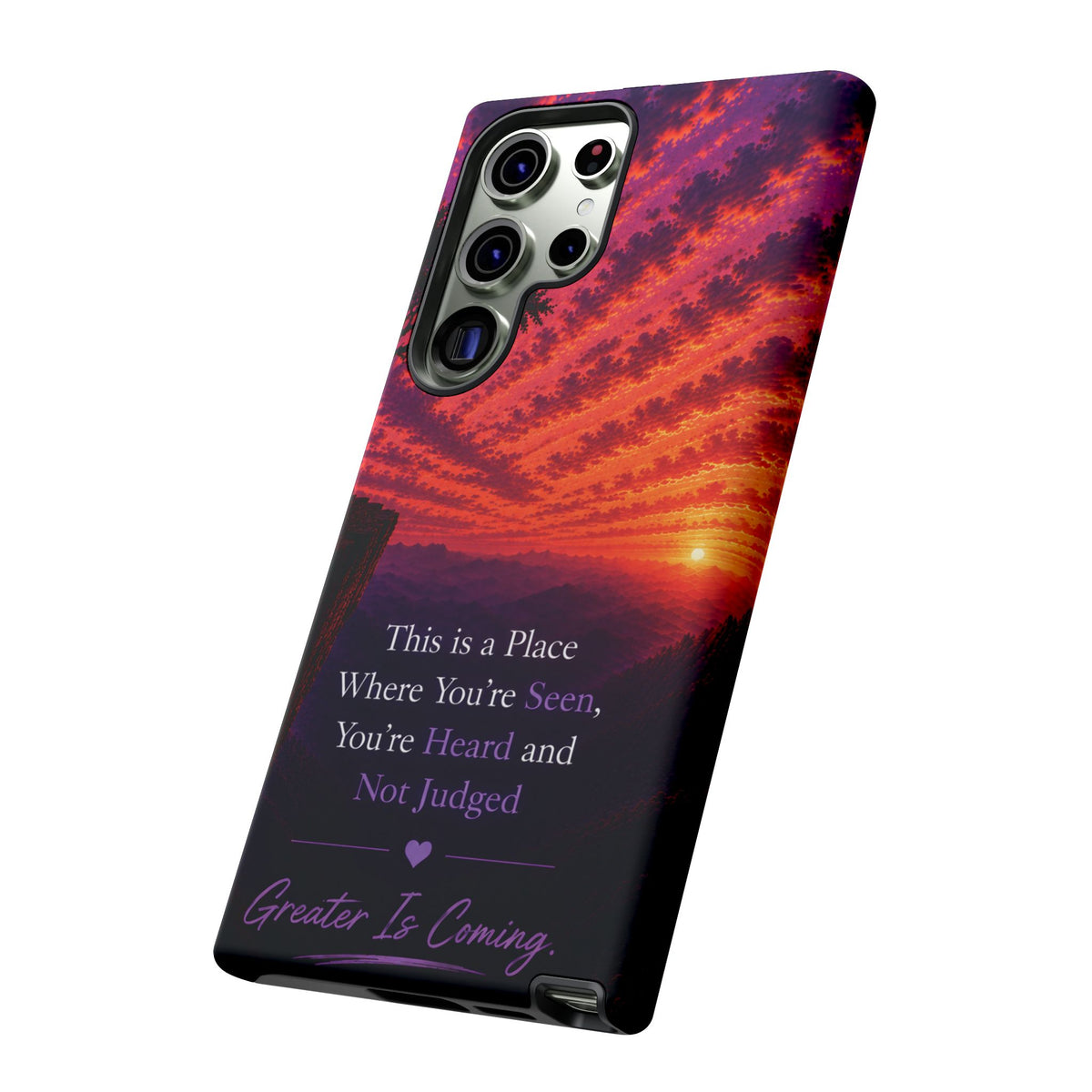 Phone Case — "This is a Place Where You're Seen, You're Heard and Not Judged" Sunset Design