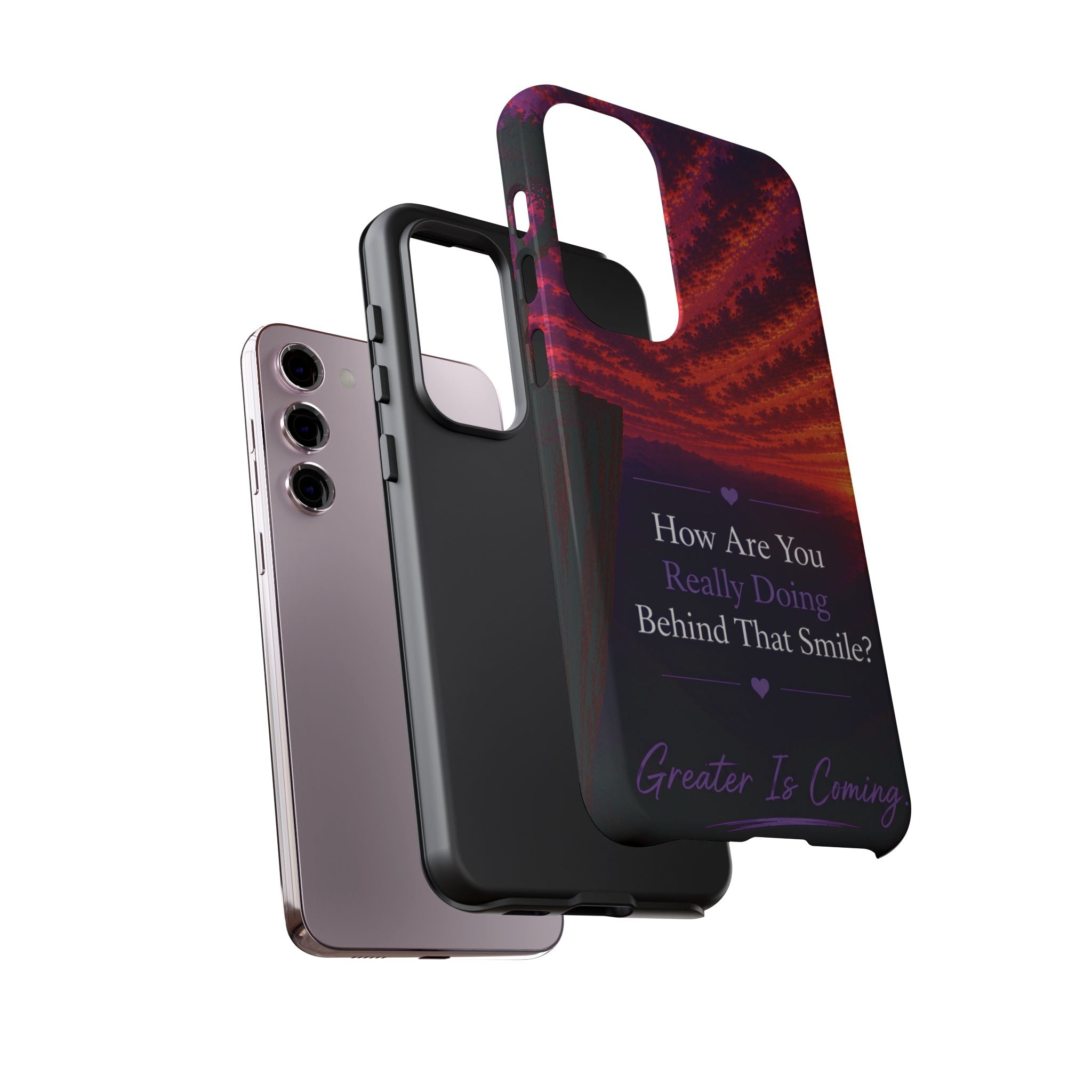 Inspirational Phone Case — “How Are You Really Doing Behind That Smile? Greater Is Coming”