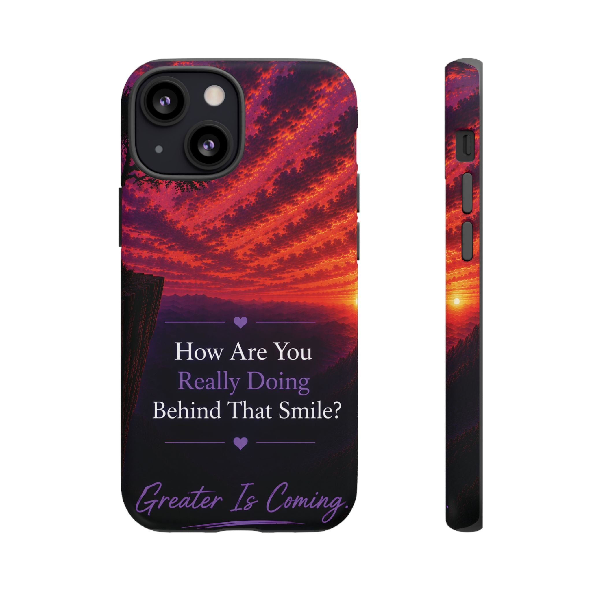 Inspirational Phone Case — “How Are You Really Doing Behind That Smile? Greater Is Coming”