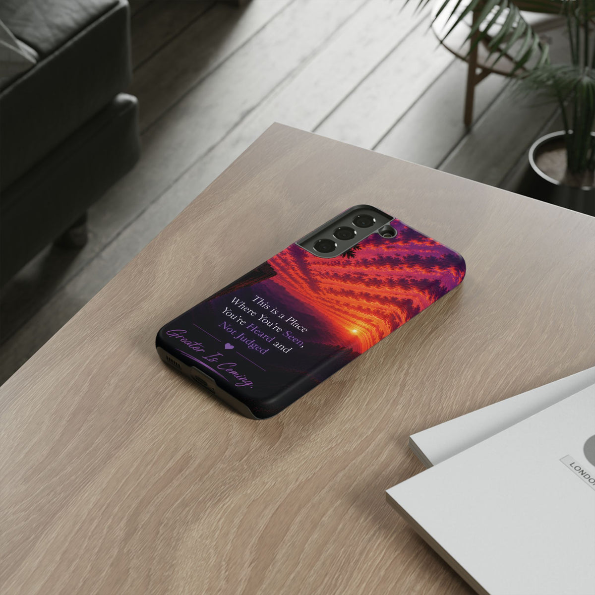 Phone Case — "This is a Place Where You're Seen, You're Heard and Not Judged" Sunset Design
