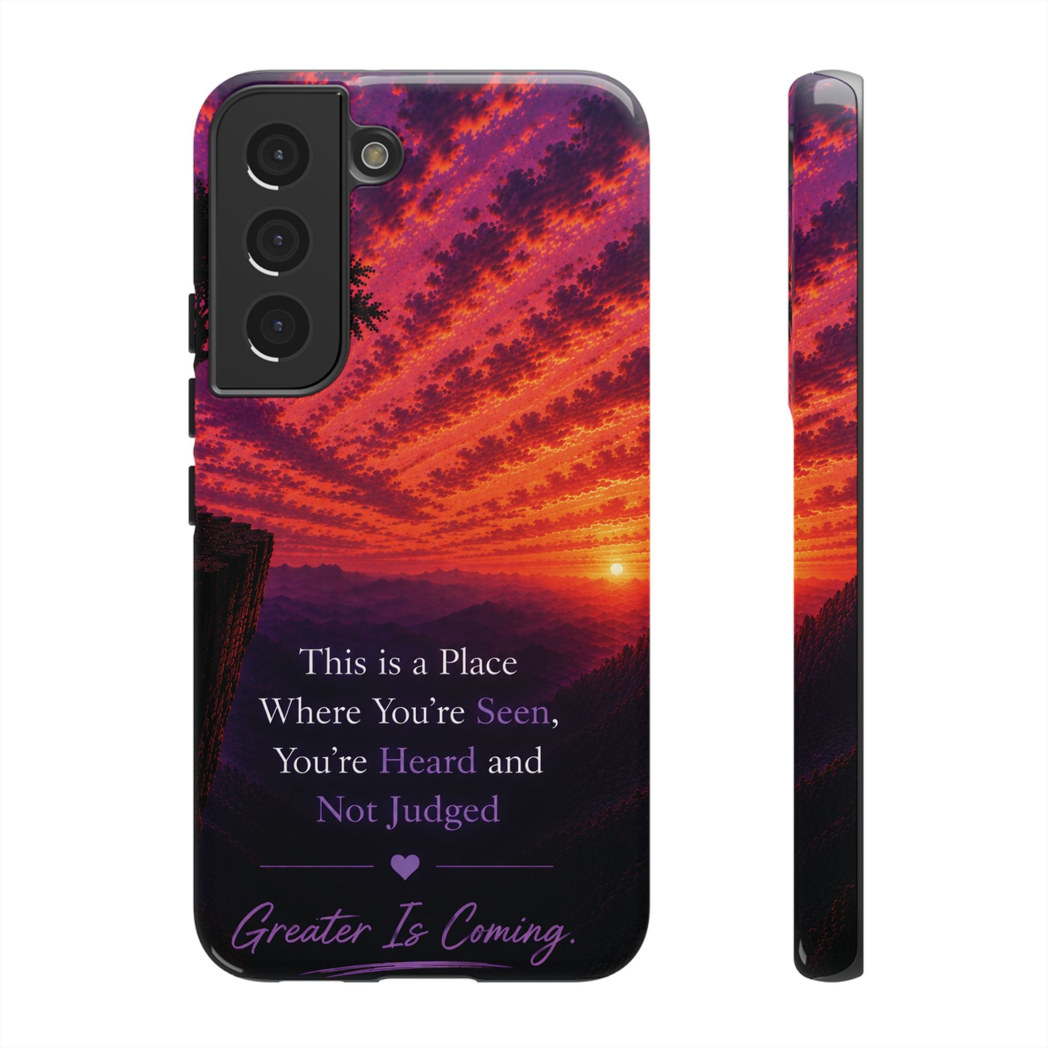 Phone Case — "This is a Place Where You're Seen, You're Heard and Not Judged" Sunset Design