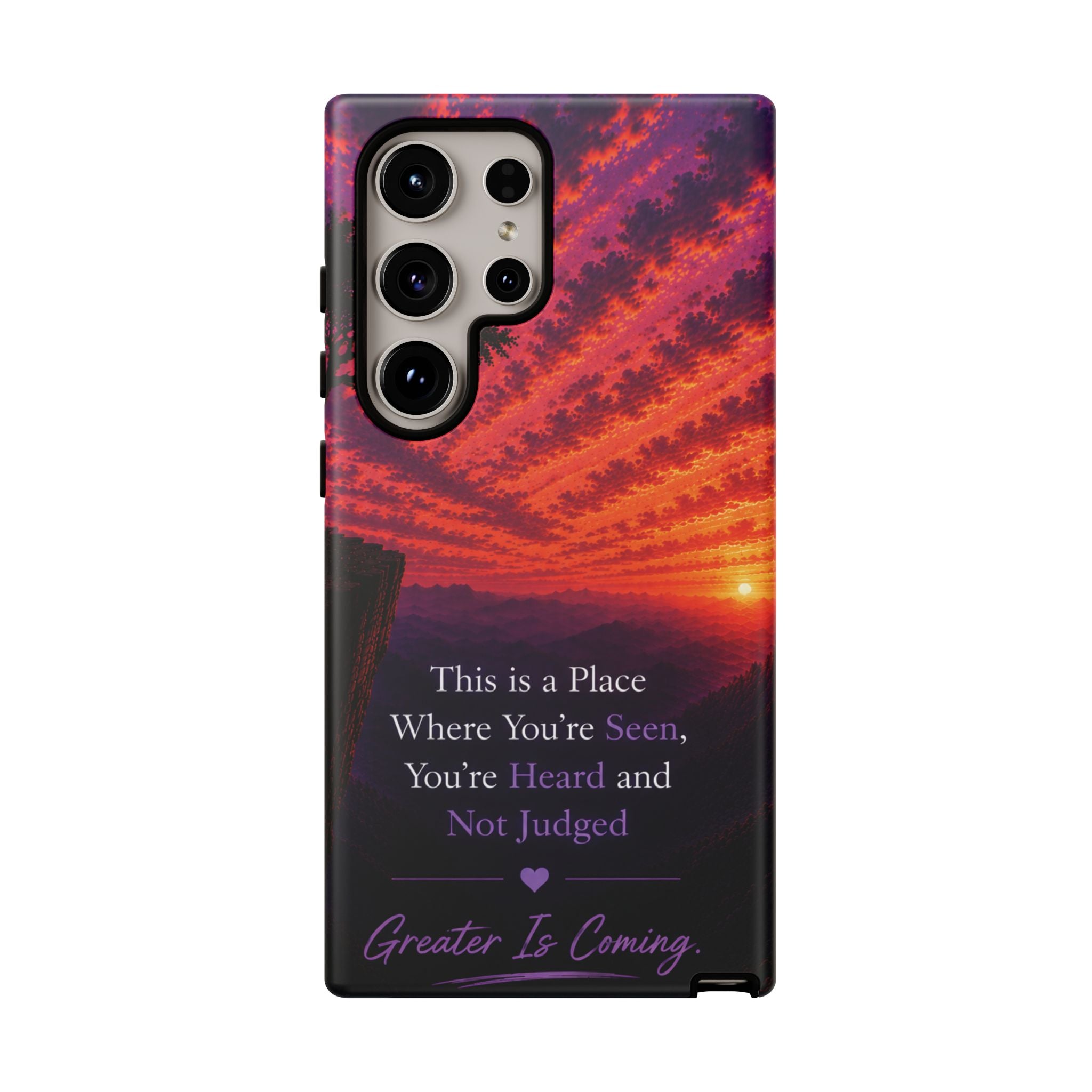 Phone Case — "This is a Place Where You're Seen, You're Heard and Not Judged" Sunset Design