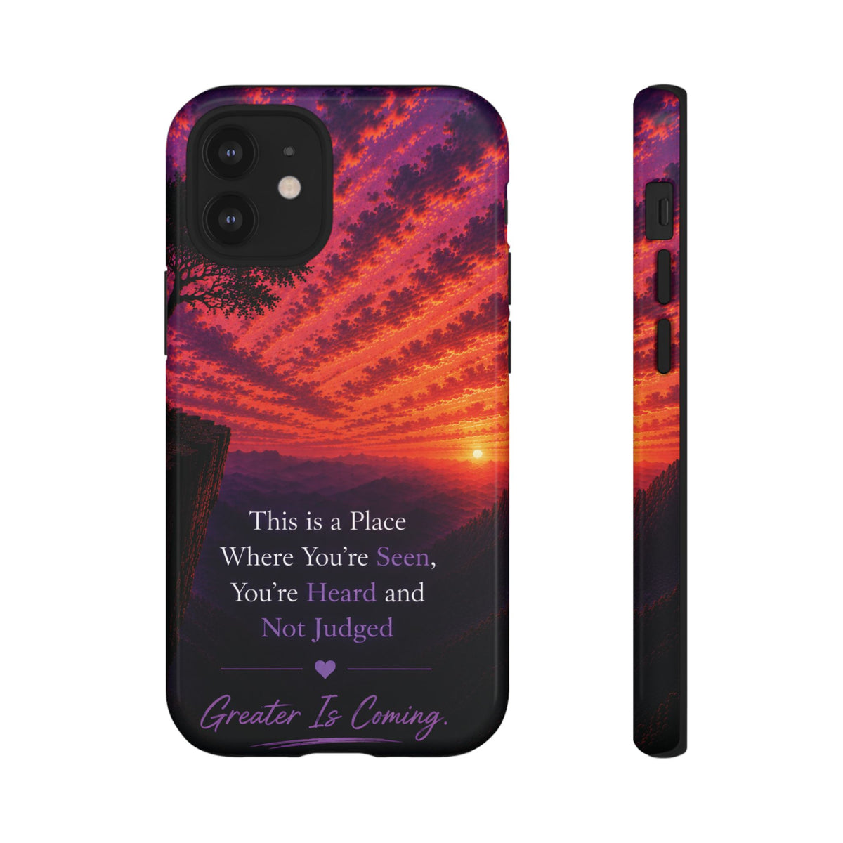 Phone Case — "This is a Place Where You're Seen, You're Heard and Not Judged" Sunset Design