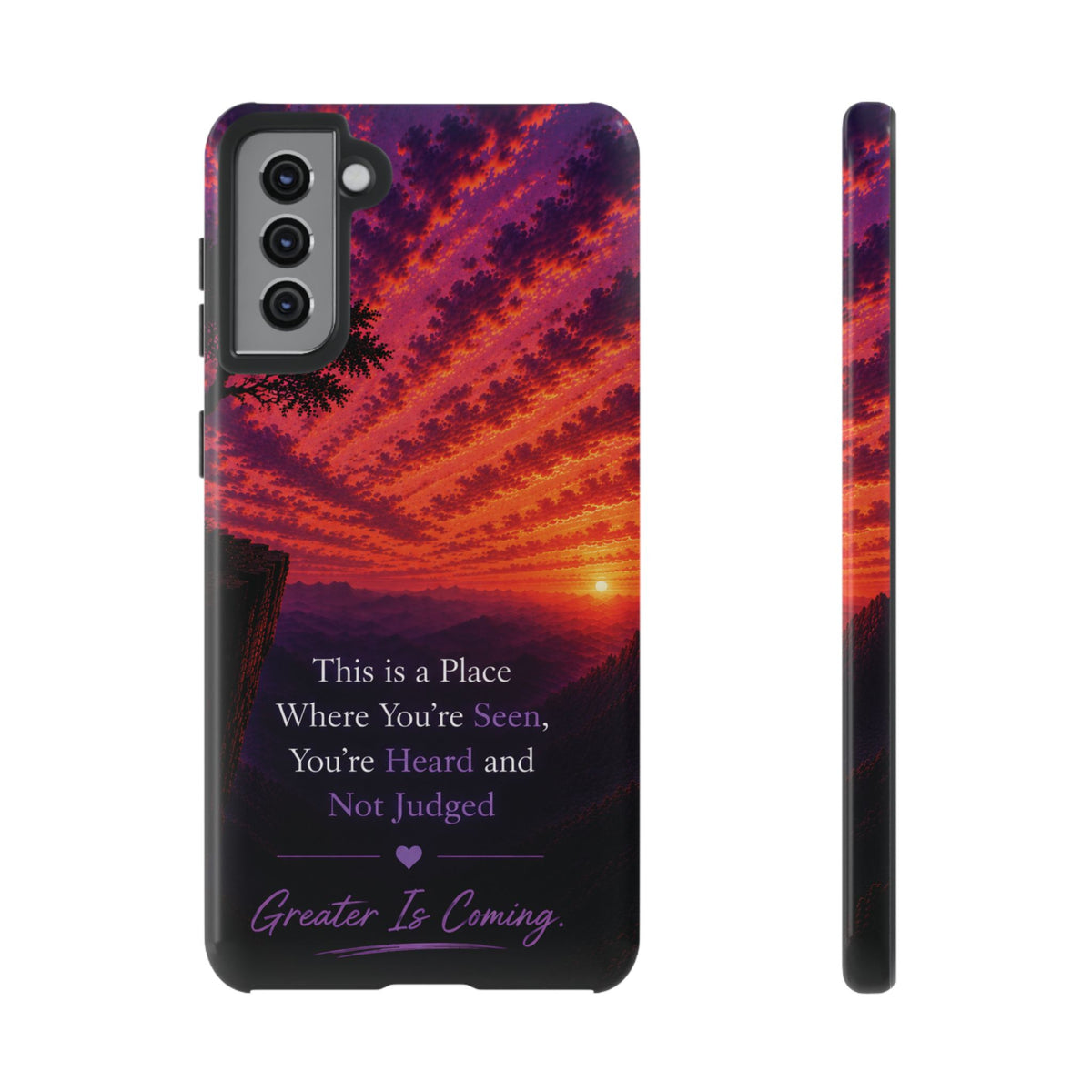 Phone Case — "This is a Place Where You're Seen, You're Heard and Not Judged" Sunset Design