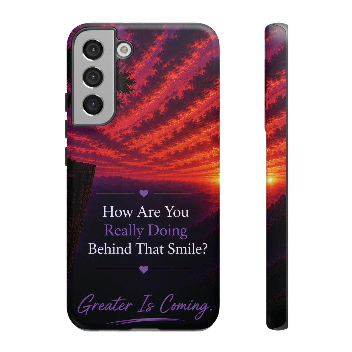 Inspirational Phone Case — “How Are You Really Doing Behind That Smile? Greater Is Coming”