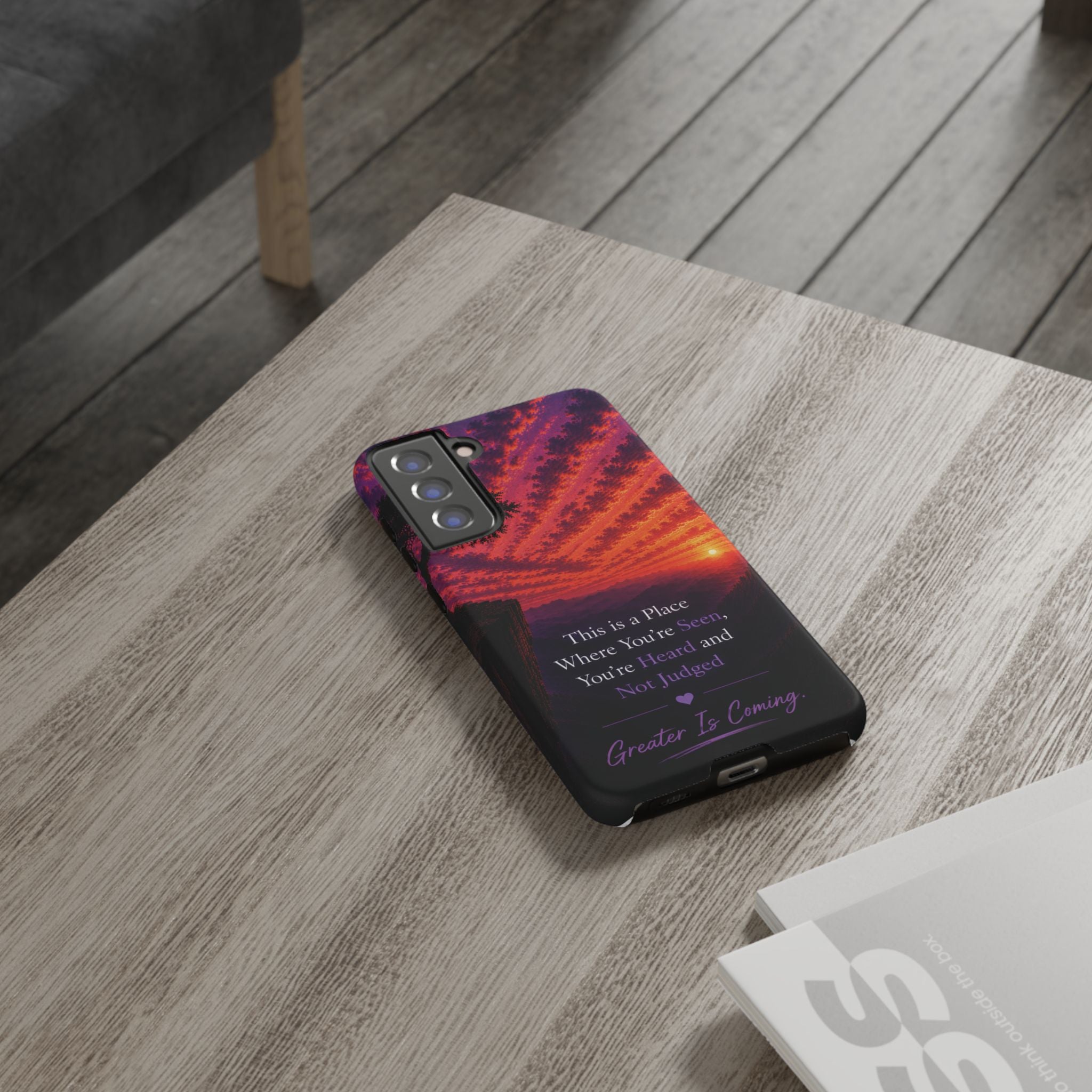 Phone Case — "This is a Place Where You're Seen, You're Heard and Not Judged" Sunset Design