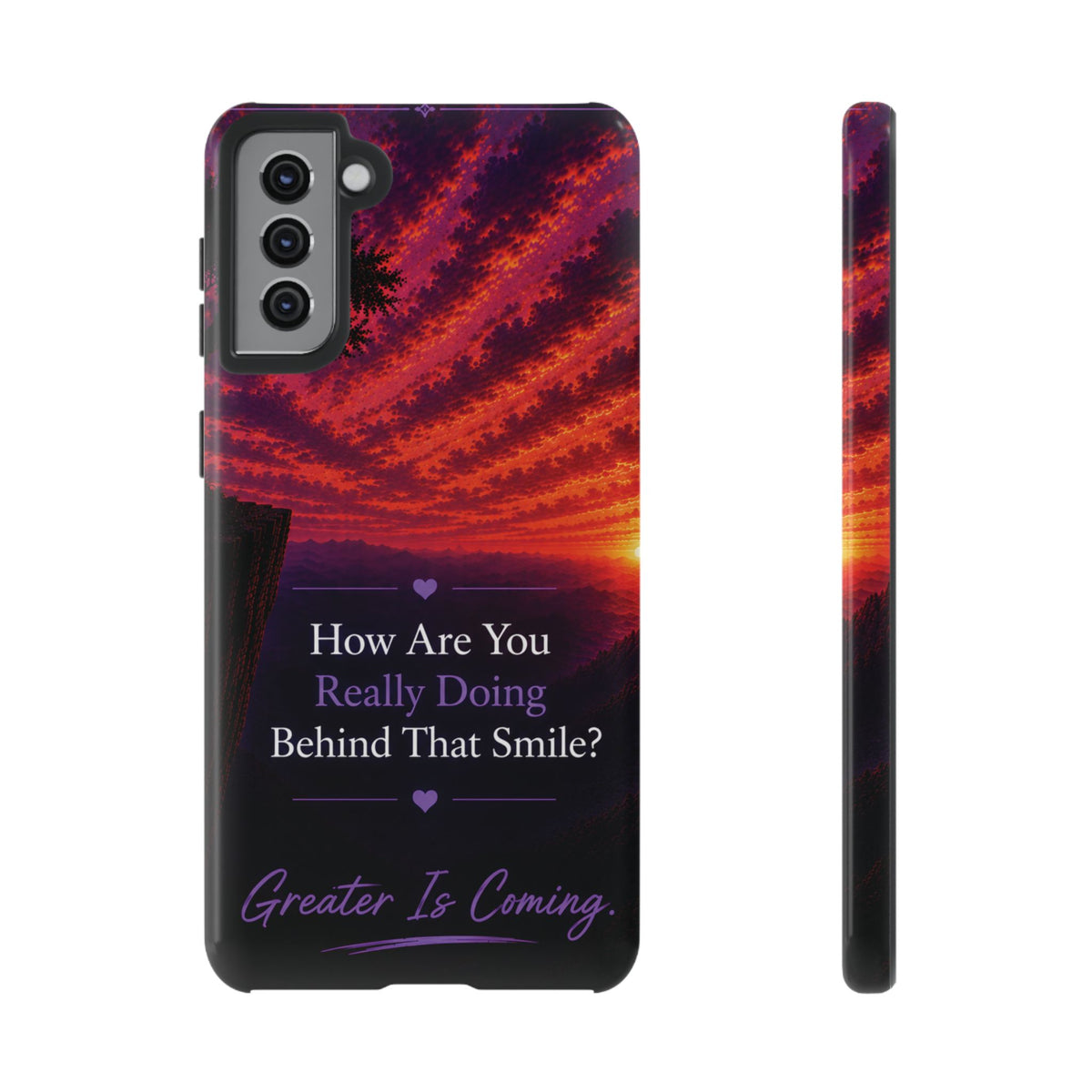 Inspirational Phone Case — “How Are You Really Doing Behind That Smile? Greater Is Coming”