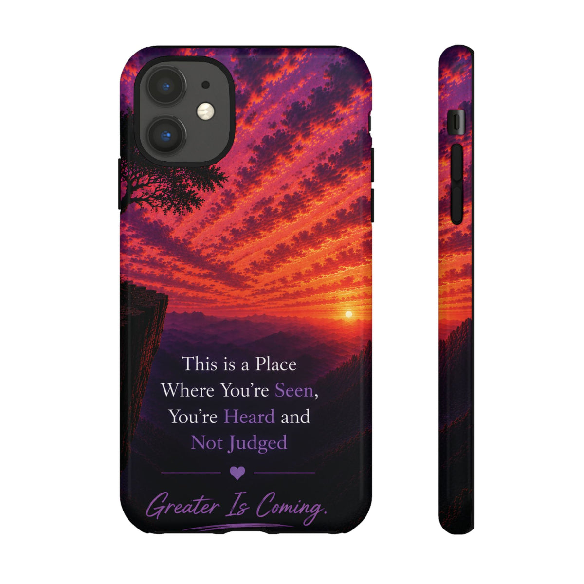 Phone Case — "This is a Place Where You're Seen, You're Heard and Not Judged" Sunset Design