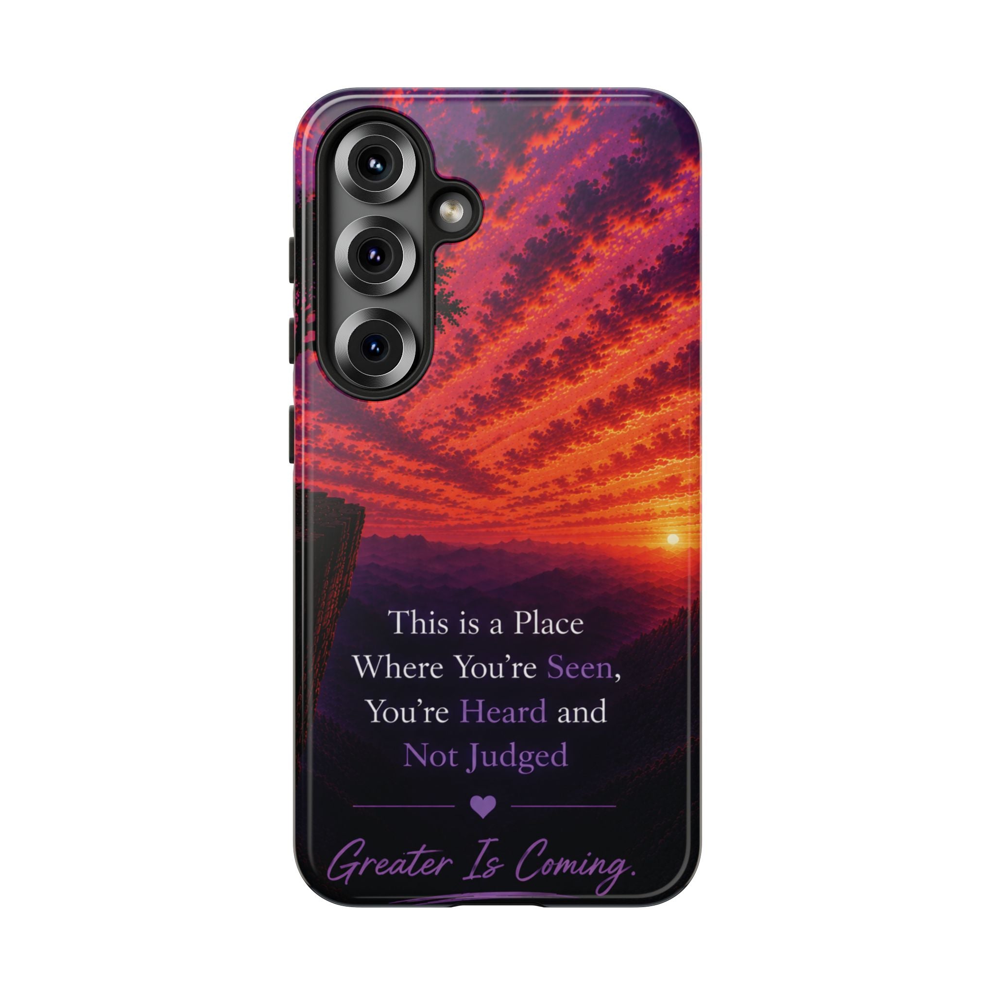 Phone Case — "This is a Place Where You're Seen, You're Heard and Not Judged" Sunset Design