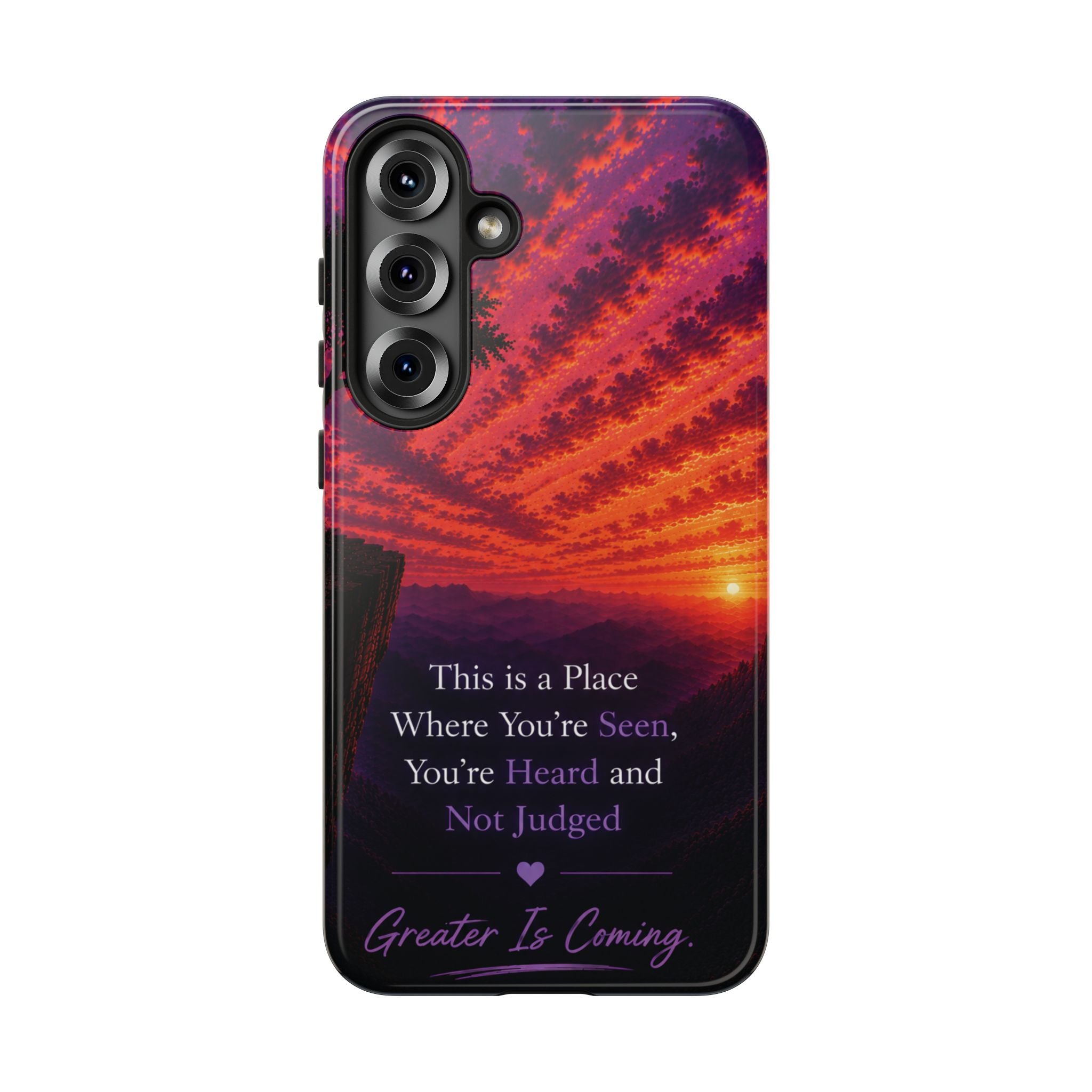 Phone Case — "This is a Place Where You're Seen, You're Heard and Not Judged" Sunset Design