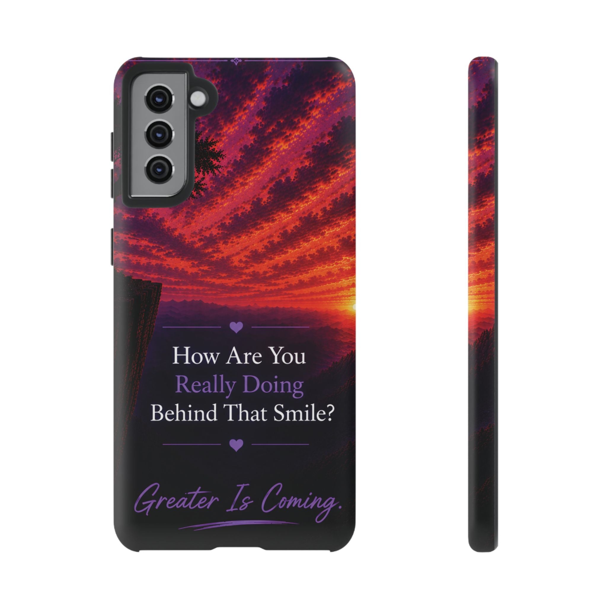 Inspirational Phone Case — “How Are You Really Doing Behind That Smile? Greater Is Coming”