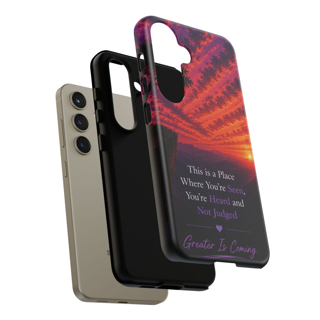 Phone Case — "This is a Place Where You're Seen, You're Heard and Not Judged" Sunset Design