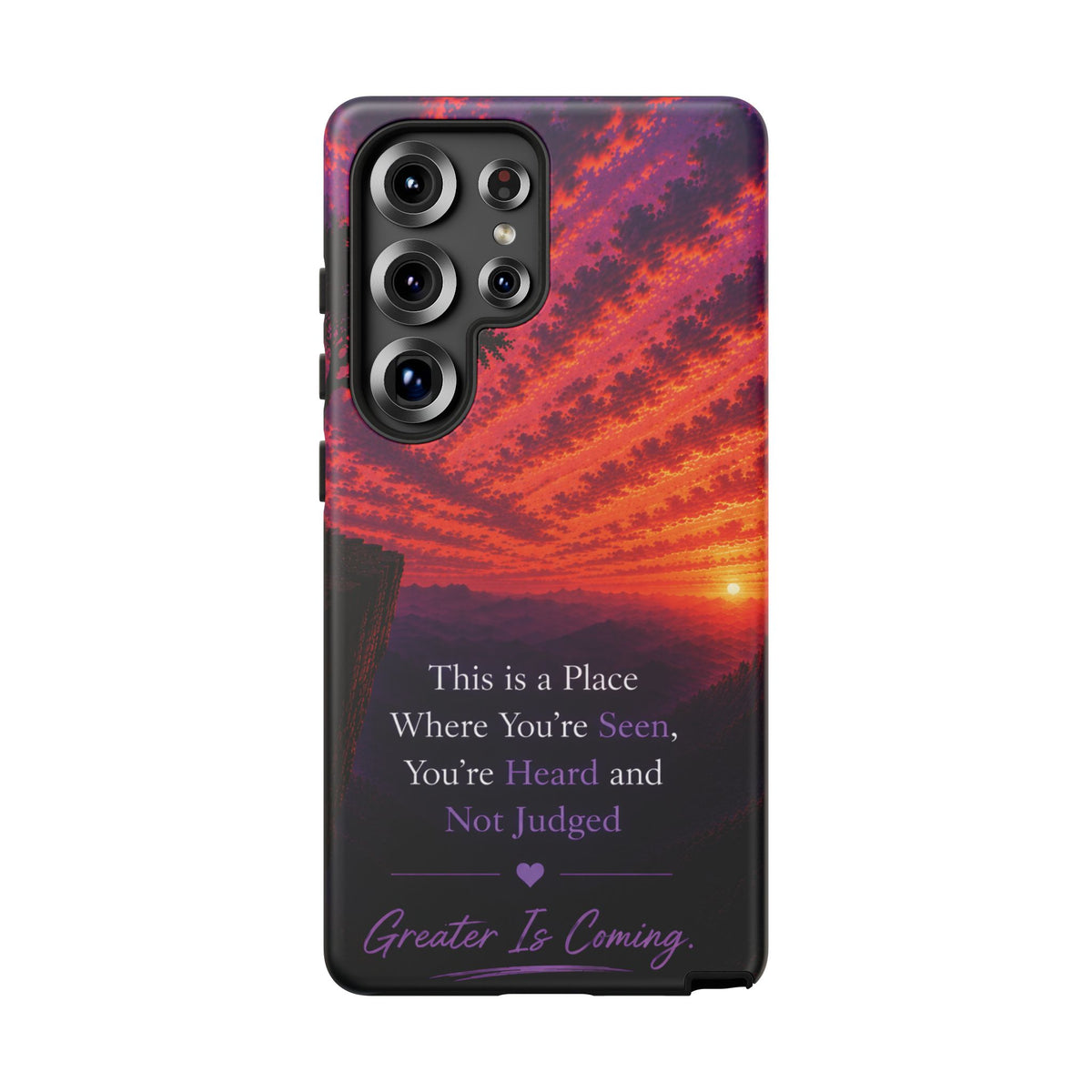 Phone Case — "This is a Place Where You're Seen, You're Heard and Not Judged" Sunset Design